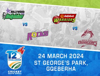 CSA T20 Challenge 2023/24 - Hollywoodbets Dolphins vs Rocks and Dafabet Warriors vs North West Dragons