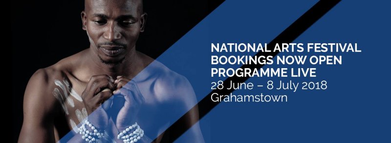 National Arts Festival Grahamstown 2018